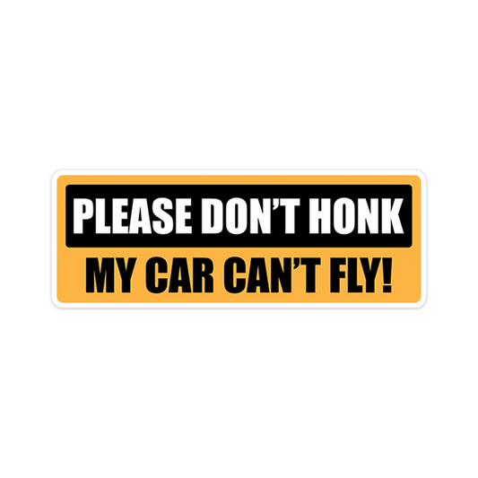 Don't Honk Car Sticker