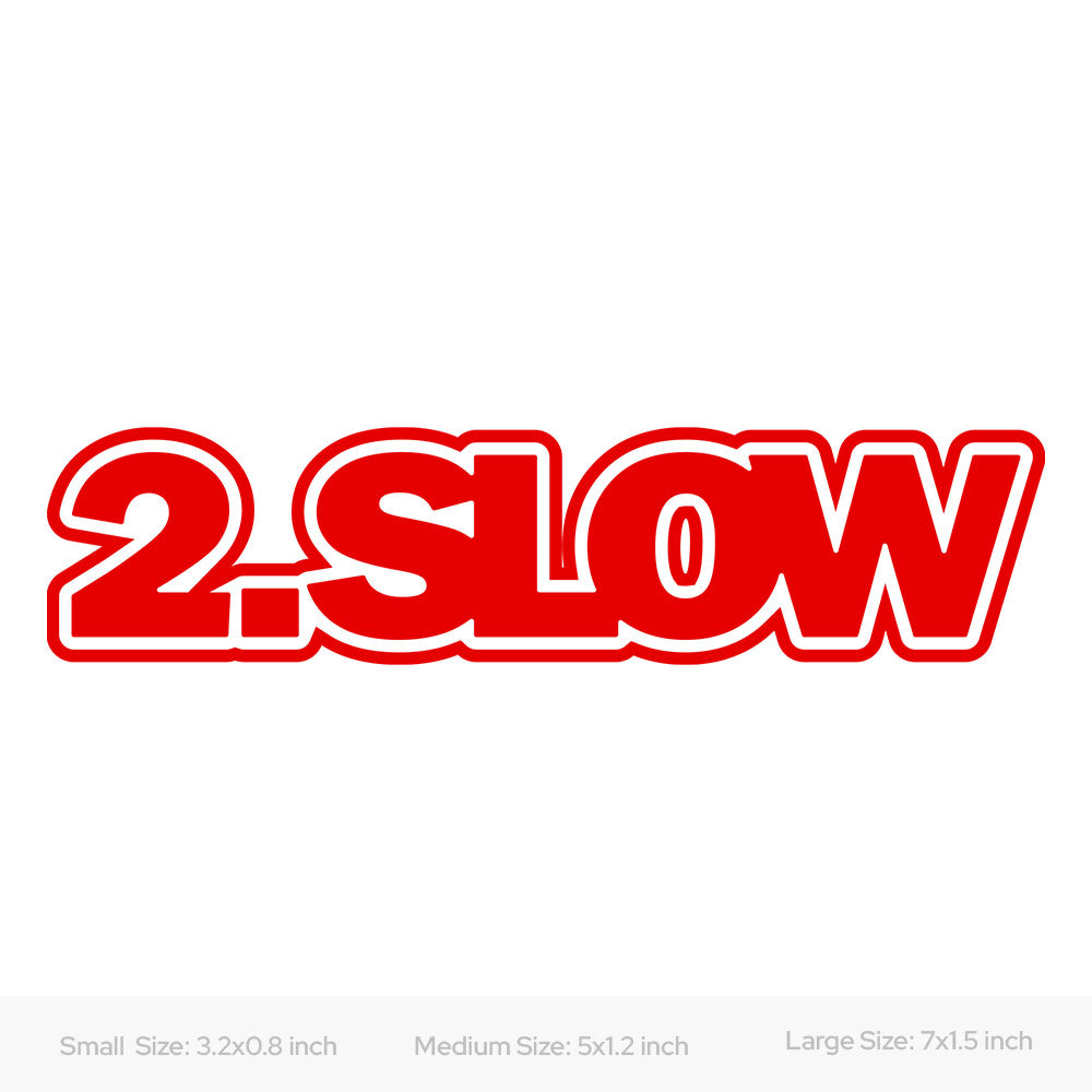 Too Slow Car Decal Sticker