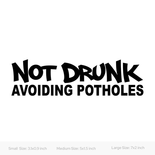 Not Drunk Avoiding Potholes car decal sticker