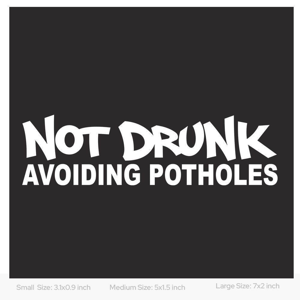 Not Drunk Avoiding Potholes car decal sticker