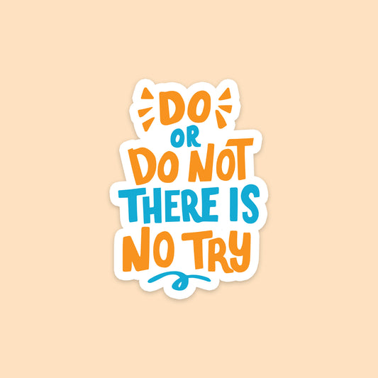 Do or Do Not Sticker