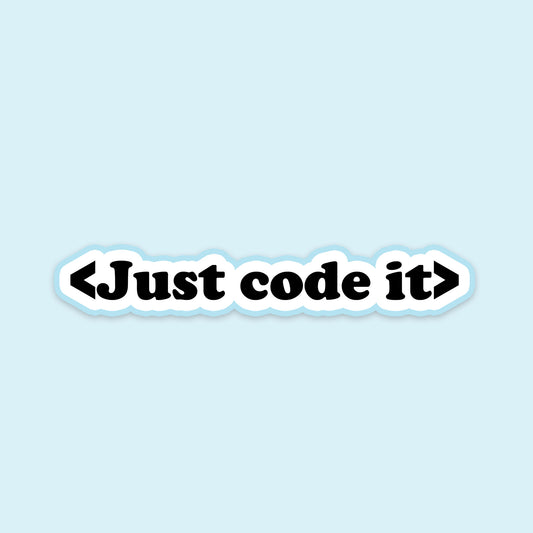 Just Code It Sticker