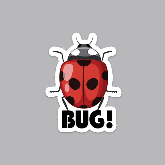 Got any Bug? Sticker