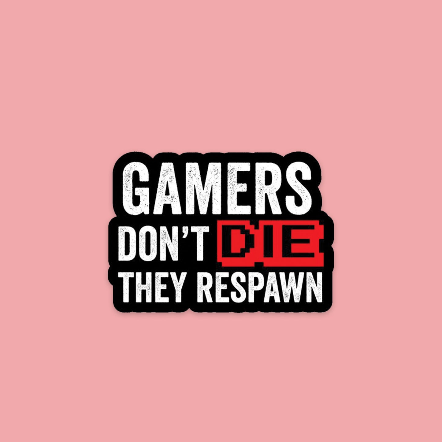 Gamers Quote Sticker