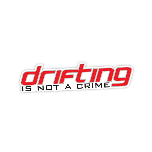 Drifting is not a crime car sticker