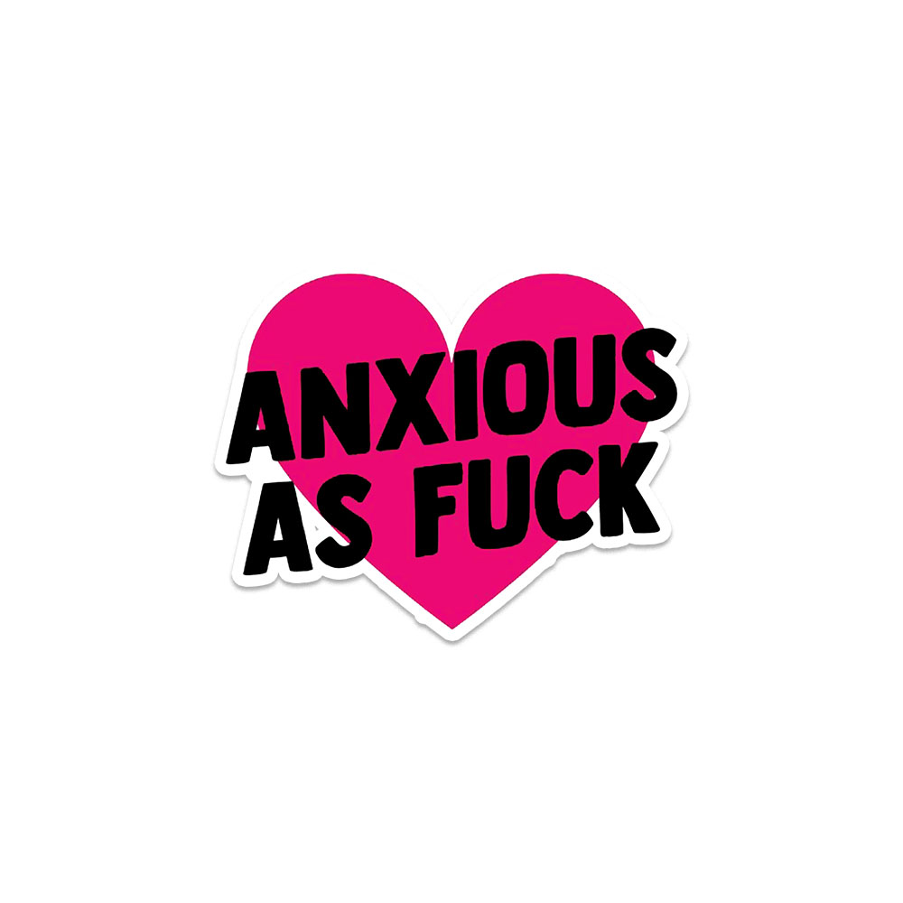 Anxious as Fuck Sticker