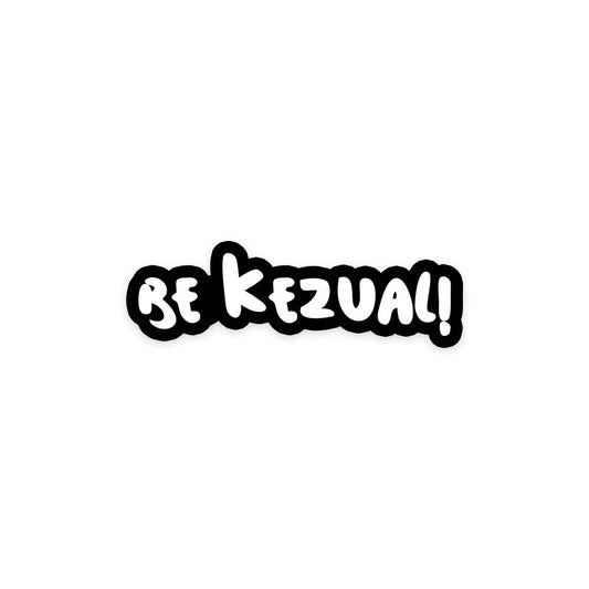 Be KEZUAL Sticker