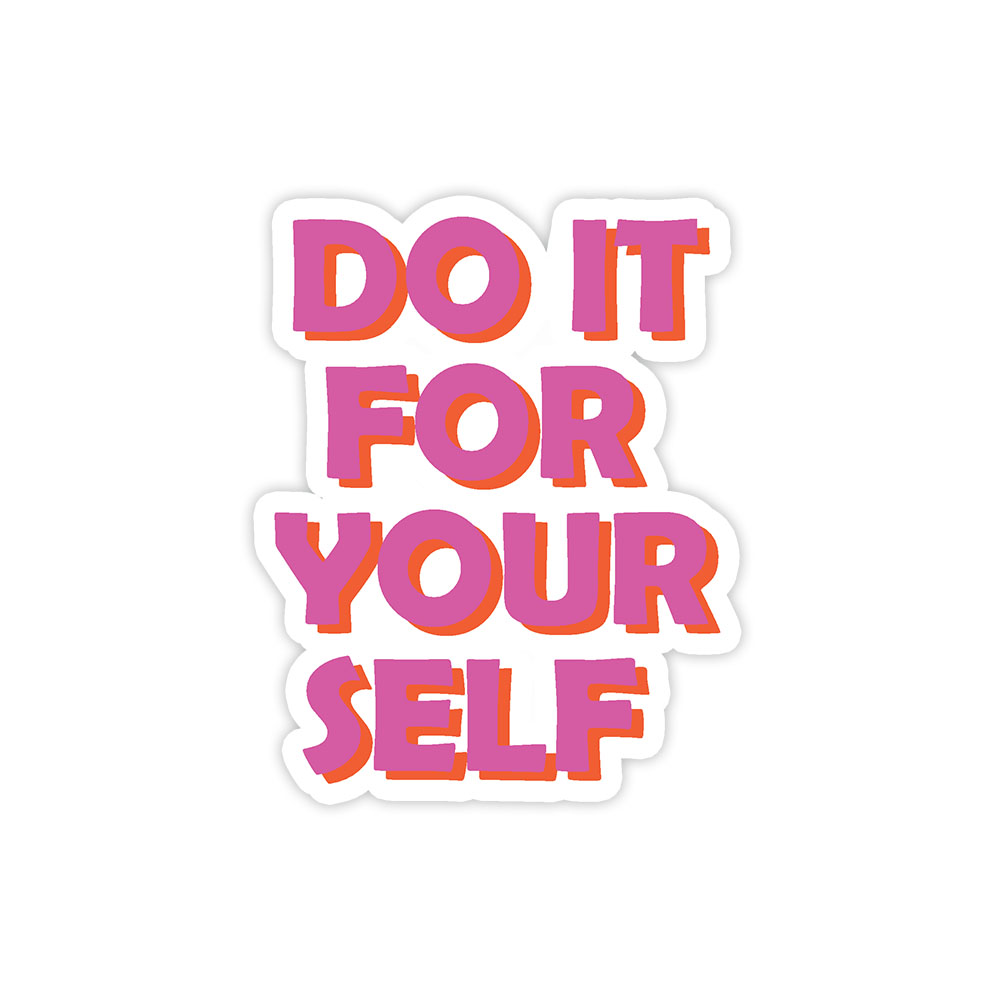 Do it for yourself sticker