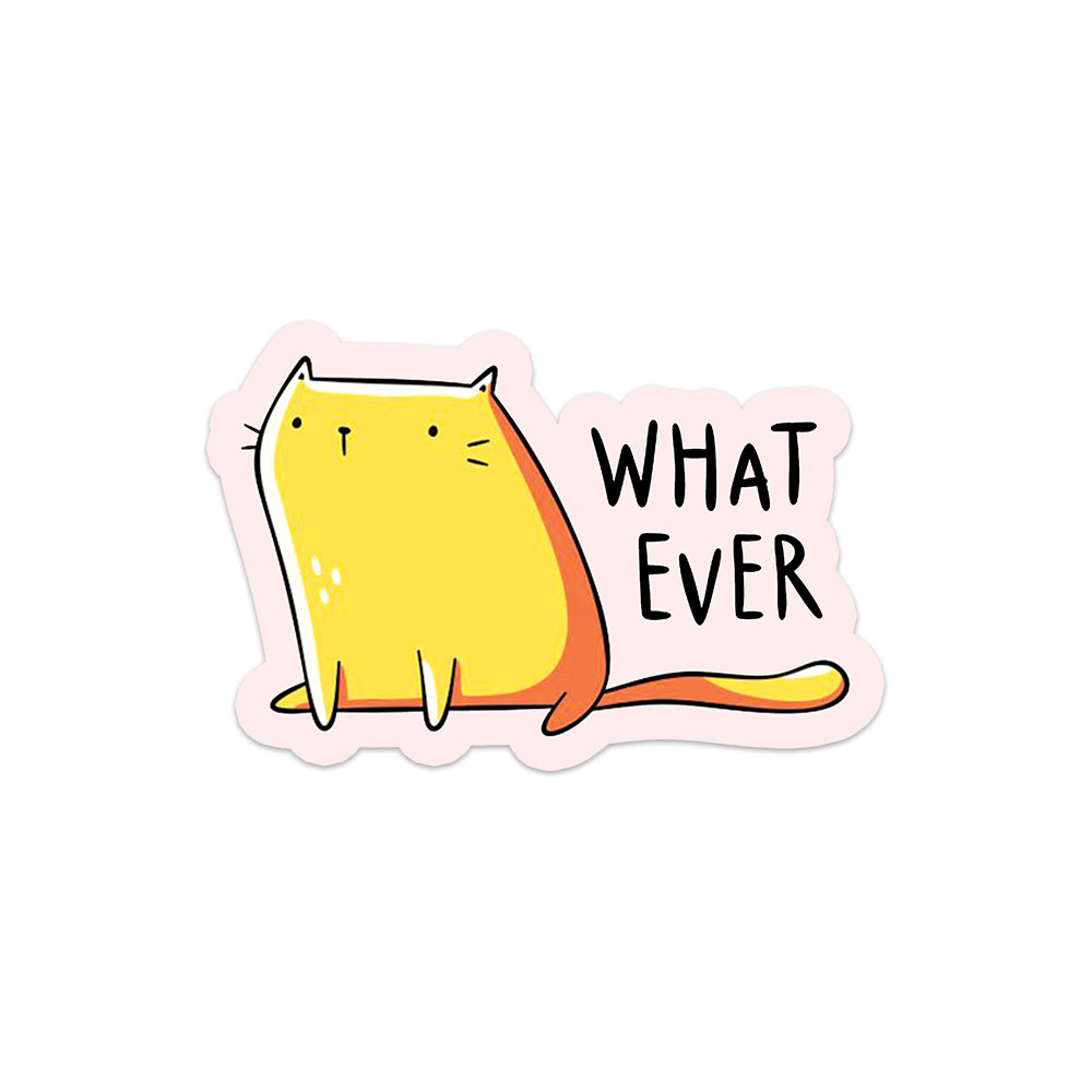 Whatever Sticker