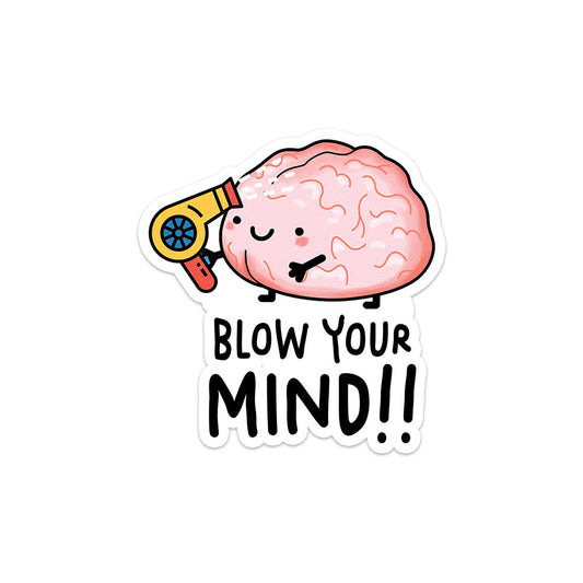 Blow Your Mind Sticker