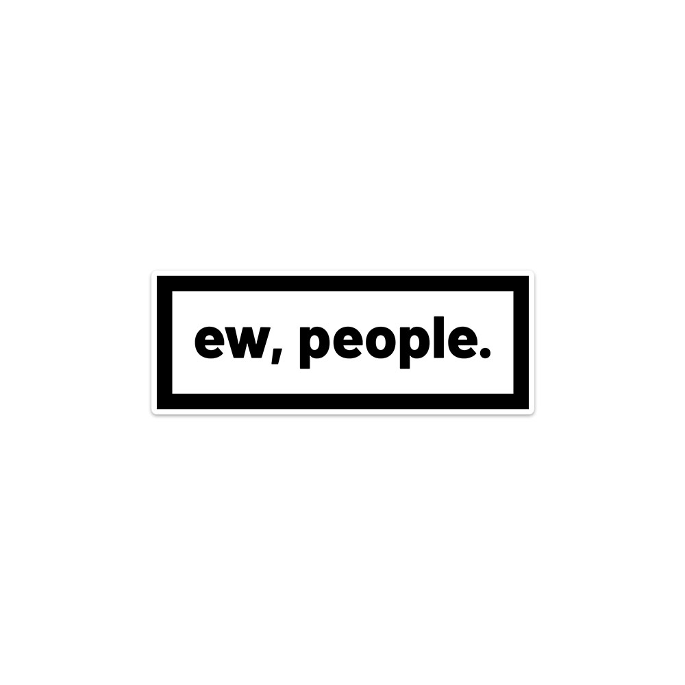 Ew People Sticker