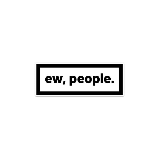 Ew People Sticker