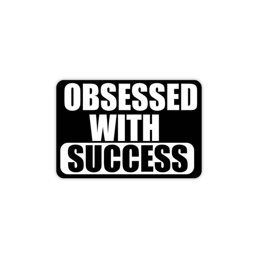 Obsessed with success motivational sticker