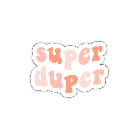 Super Duper inspirational sticker