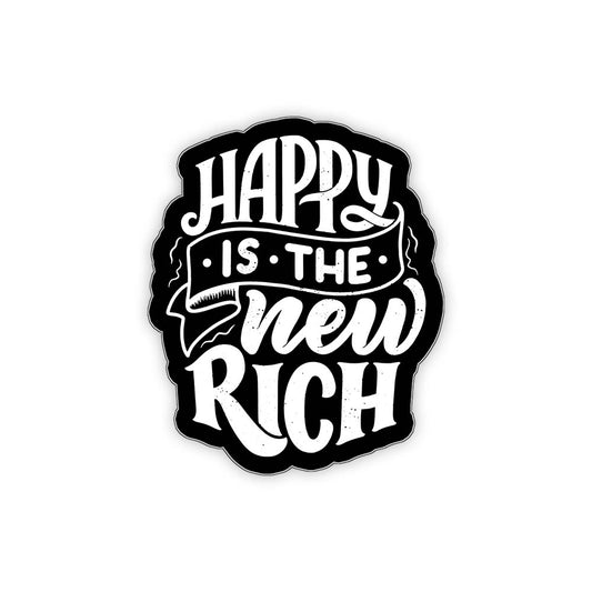 Happy is the new rich motivational sticker